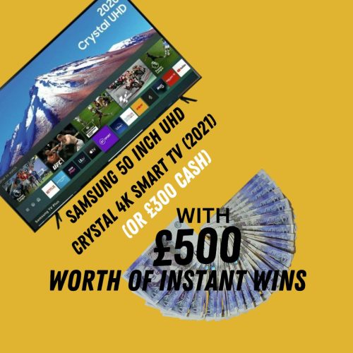 £500 OF INSTANT WINS + Samsung 50" Smart 4K Ultra HD TV-HDR (Or £300 cash)