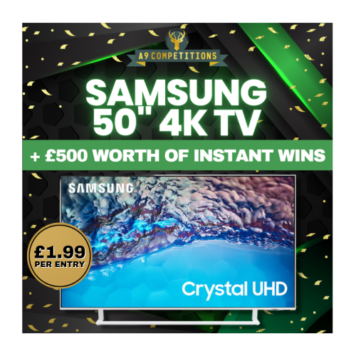 Samsung 50" 4k TV or £400 cash + £500 Instant Wins
