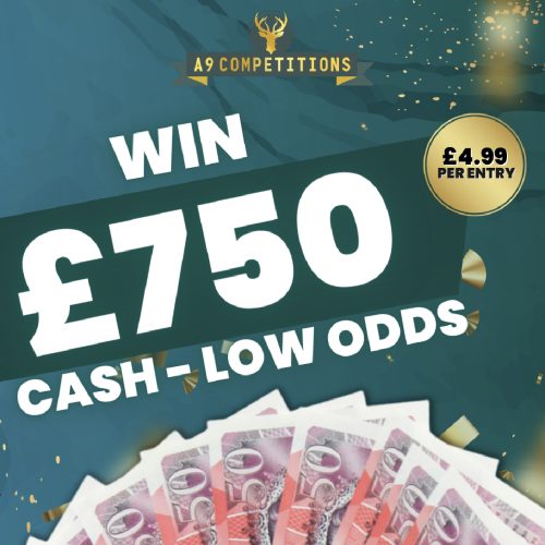 £750 CASH - LOW ODDS 250 ENTRIES