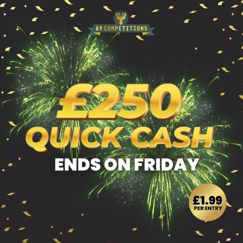 £250 QUICK CASH ENDS FRIDAY