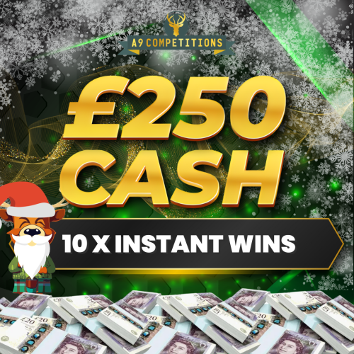 £250 CASH + 10 INSTANT WINS