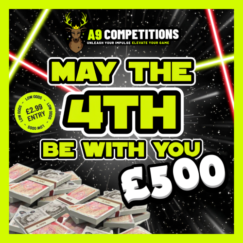 £500 CASH MAY THE 4TH BE WITH YOU