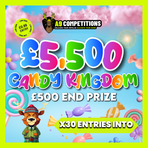 30X ENTRIES INTO OUR £5500 CANDY KINGDOM