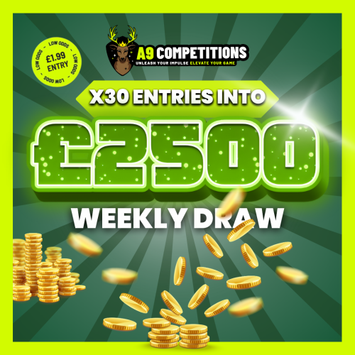 x30 ENTRIES INTO OUR £2,500 WEEKLY DRAW