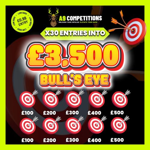 X30 ENTRIES INTO THE £3,500 BULL'S EYE