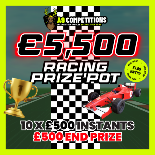 £5,500 RACING PRIZE'POT - 10 X £500 INSTANT WINS + £500 END PRIZE