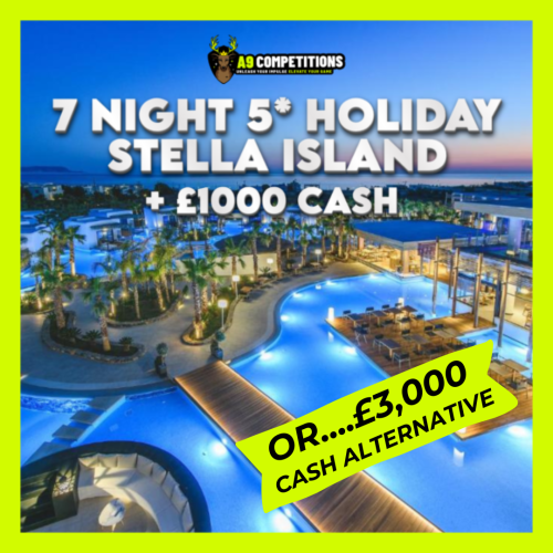 WIN A 7 NIGHT HOLIDAY FOR 2 TO STELLA ISLAND + £1,000 SPENDING MONEY (OR £3000 CASH)