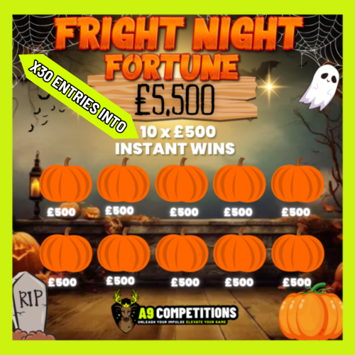 WIN X30 ENTRIES INTO THE £5,500 FRIGHT NIGHT FORTUNE