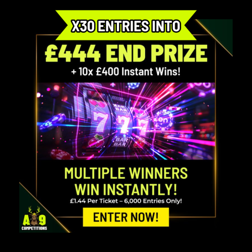 x30 Entries Into: £444 End Prize + 10x £400 Instant Wins!⚡