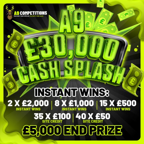 A9 £30,000 Cash Splash | £5,000 End Prize