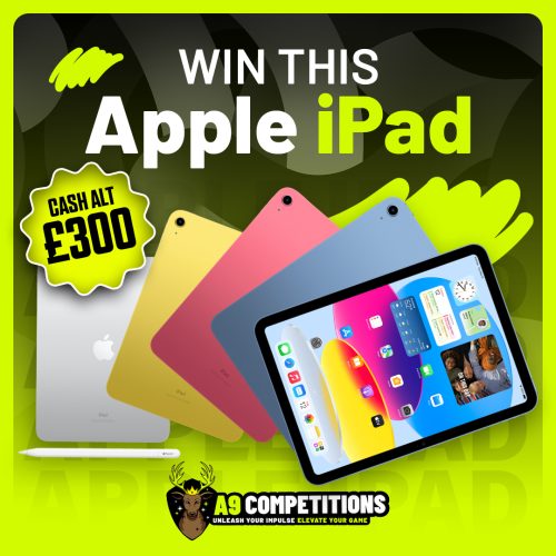 APPLE IPAD 10.9" (OR £300 CASH) + £325 INSTANT WINS