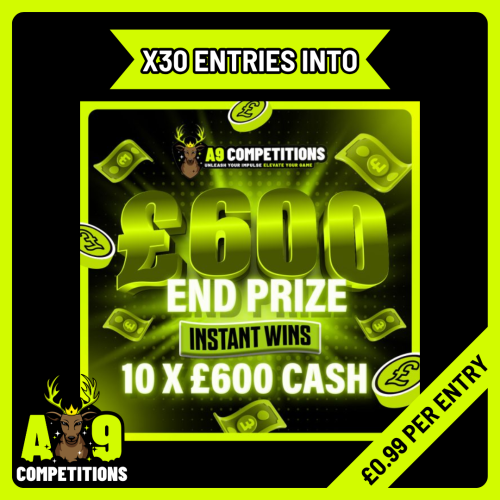 X30 ENTRIES INTO £600 END PRIZE + 10 X £600 INSTANT WINS