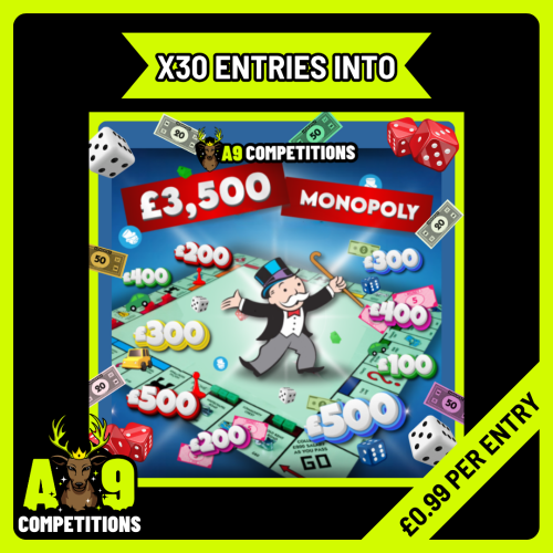 X30 ENTRIES INTO THE £3,500 CASH MONOPOLY
