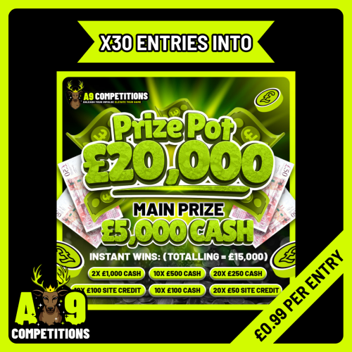 X30 ENTRIES INTO THE £20,000 PRIZE POT | £5,000 MAIN PRIZE #4