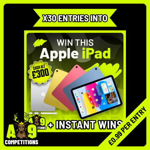 X30 ENTRIES INTO THE APPLE IPAD 10.9″ + £300 INSTANT WINS