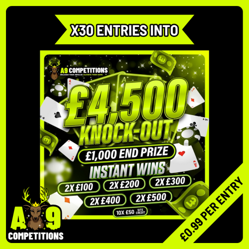 X30 ENTRIES INTO THE £4,500 KNOCK-OUT