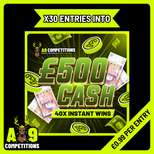 X30 ENTRIES INTO THE £500 CASH | 40X INSTANT WINS