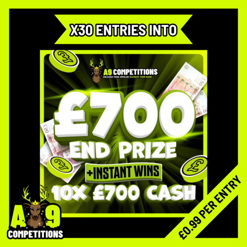 X30 ENTRIES INTO THE £700 +10 X £700 INSTANT WINS