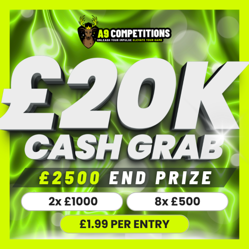 £20K CASH GRAB! £2,500 END PRIZE