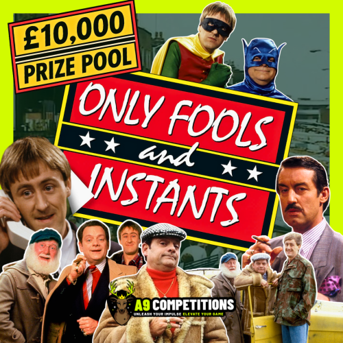 ONLY FOOLS & INSTANTS - END PRIZE £1,500*