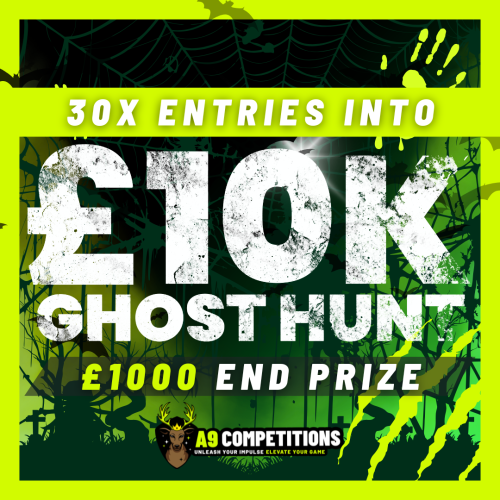 X30 ENTRIES INTO £10,000 GHOST HUNT