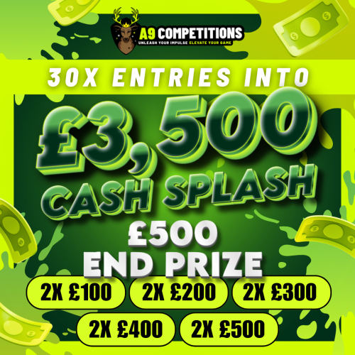 X30 ENTRIES INTO £3,500  CASH SPLASH