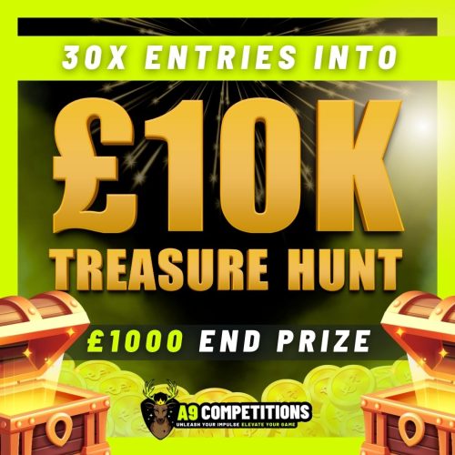 X30 ENTRIES INTO £10K TREASURE HUNT